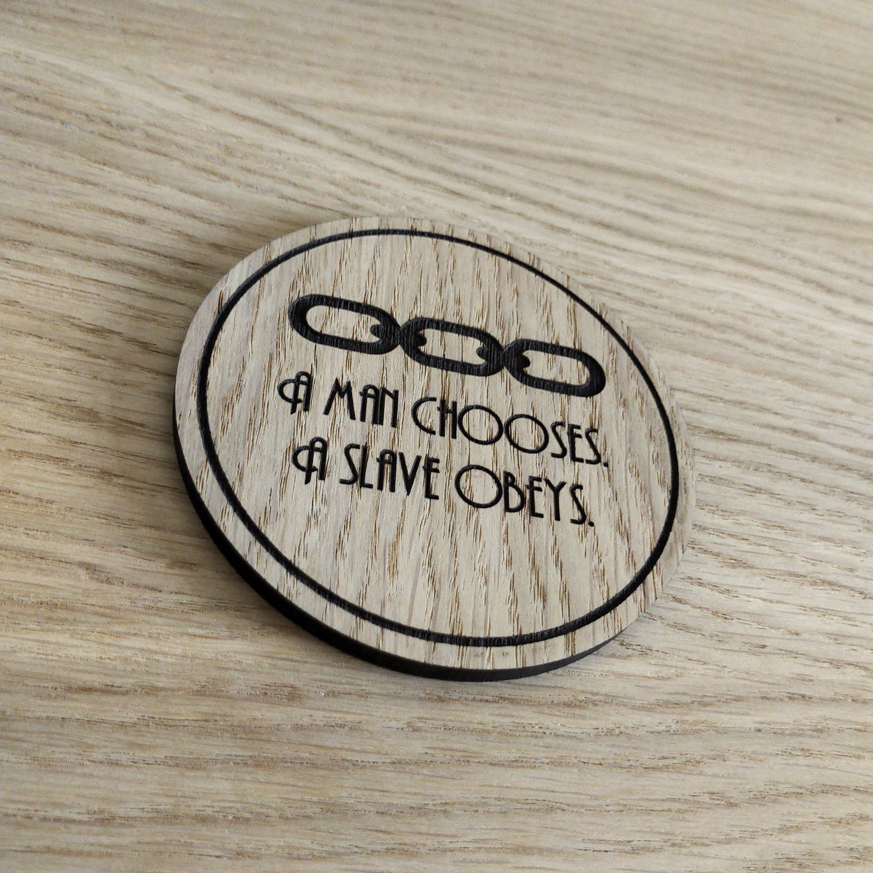 Laser cut wooden coaster. Bioshock Quote. A man chooses, a slave obeys