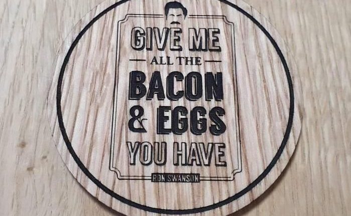 Laser cut wooden coaster. Parks Recreation Ron Swanson bacon and eggs Quote